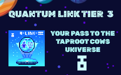 Quantum Link Tier 3 -  A pass to the taproot cows universe
